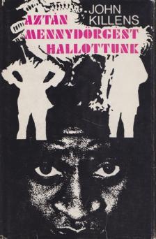 Killens, John - Aztán mennydörgést hallottunk [antikvár]