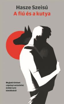 Hasze Szeisú - A fiú és a kutya [eKönyv: epub, mobi]