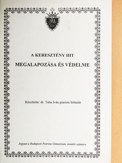 Dr. Tuba Iván - A keresztény hit megalapozása és védelme [antikvár]