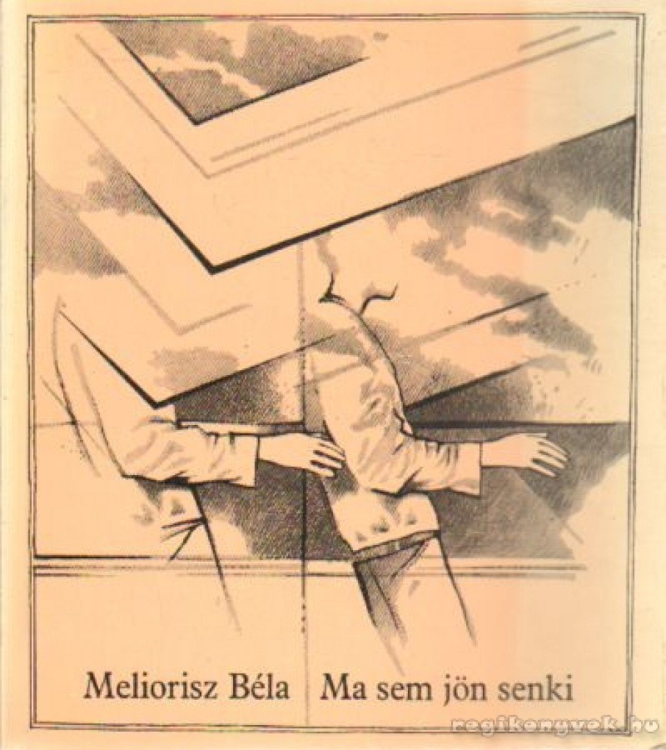 Meliorisz Béla - Ma sem jön senki [antikvár]