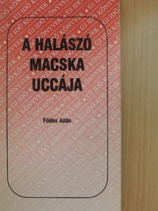 Földes Jolán - A halászó macska uccája [antikvár]