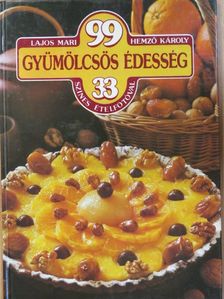 Hemző Károly - 99 gyümölcsös édesség 33 színes ételfotóval [antikvár]