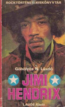 GÖBÖLYÖS N. LÁSZLÓ - Jimi Hendrix [antikvár]