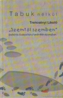 Trencsényi László - "Szemtől szemben" [antikvár]