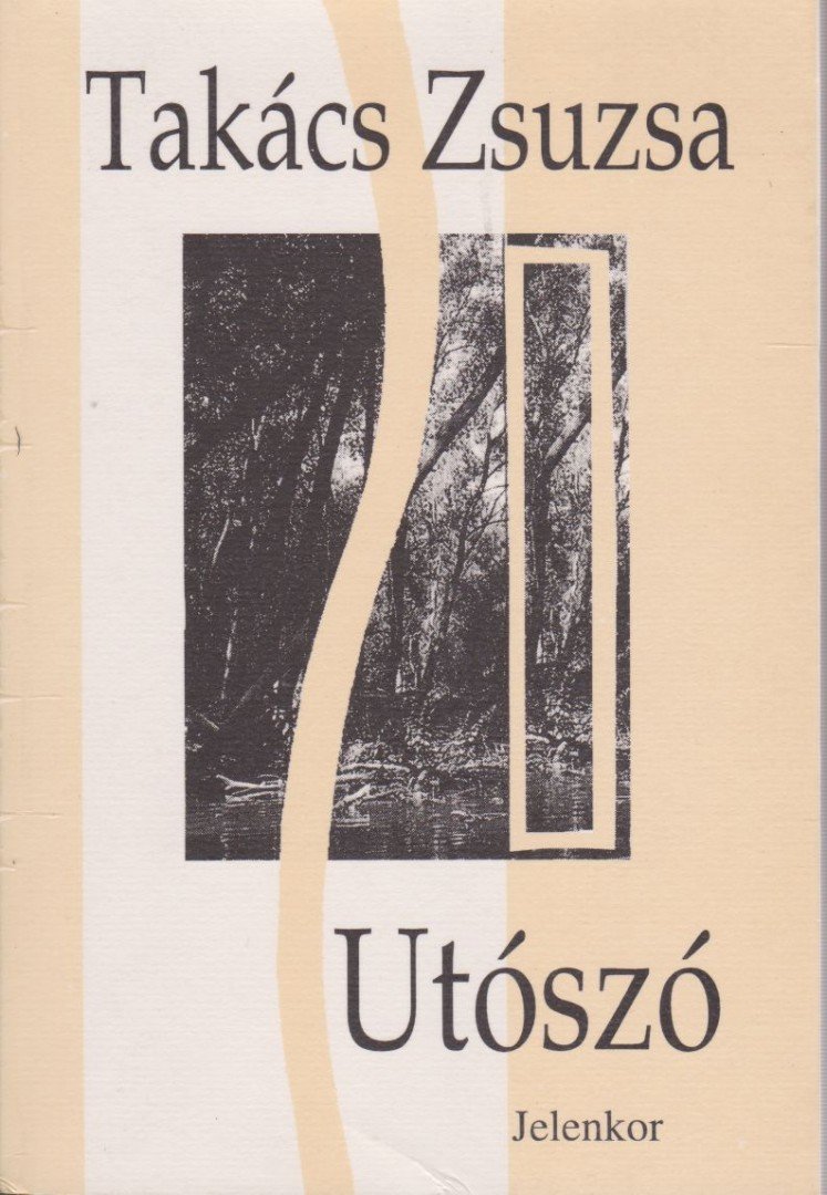 Takács Zsuzsa - Utószó [antikvár]