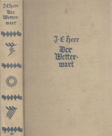 Heer, Jakob Christoph - Der Wetterwart [antikvár]