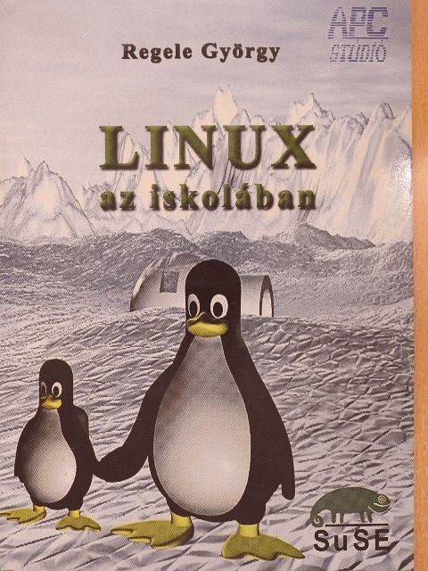Regele György - Linux az iskolában [antikvár]