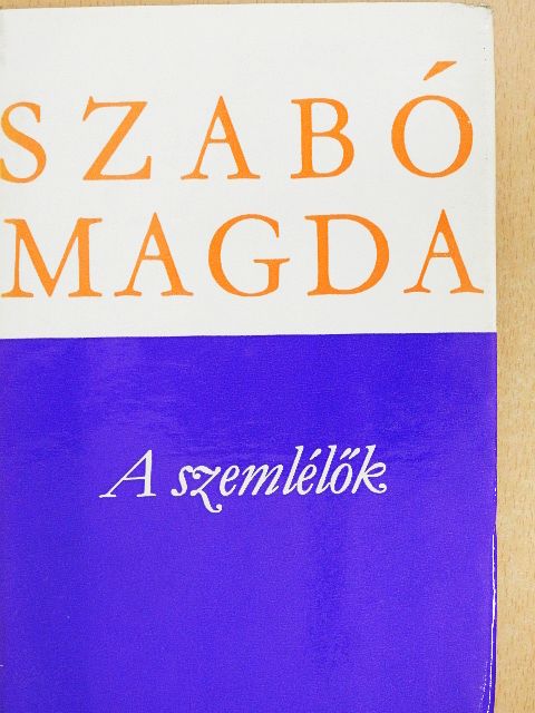 Szabó Magda - A szemlélők [antikvár]