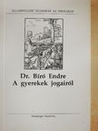 Dr. Bíró Endre - A gyerekek jogairól [antikvár]
