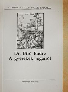 Dr. Bíró Endre - A gyerekek jogairól [antikvár]