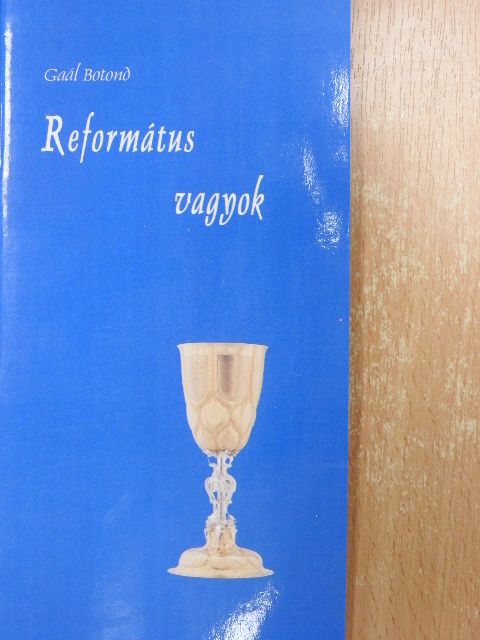 Gaál Botond - Református vagyok [antikvár]