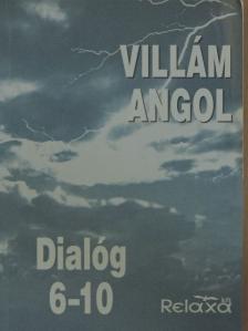 Dr. Dálnoki-Fésűs András - Villám Angol - Dialóg 6-10 [antikvár]