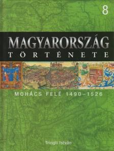 Tringli István - Mohács felé [antikvár]