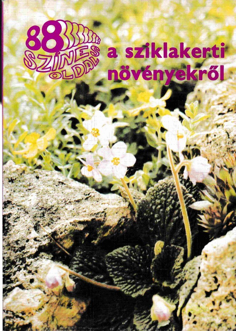 WERTÁN ZSOLT - 88 színes oldal a sziklakerti növényekről [antikvár]