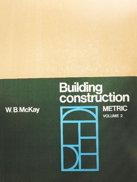 J. K. McKay - Building Construction - Metric 2. [antikvár]