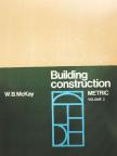 J. K. McKay - Building Construction - Metric 2. [antikvár]