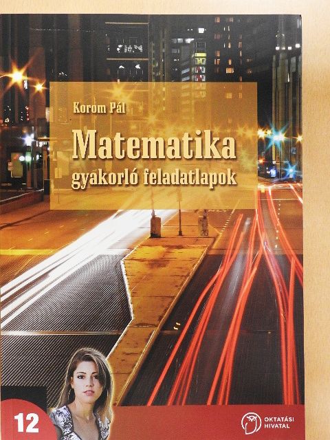 Korom Pál - Matematika gyakorló feladatlapok 12. [antikvár]