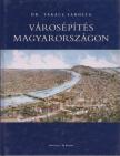 Takács Sarolta - Városépítés Magyarországon [antikvár]