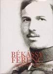 Békássy Ferenc - Békássy Ferenc egybegyűjtött írásai [antikvár]