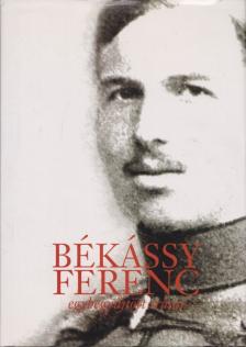 Békássy Ferenc - Békássy Ferenc egybegyűjtött írásai [antikvár]