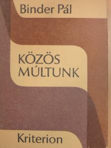 Binder Pál - Közös múltunk [antikvár]
