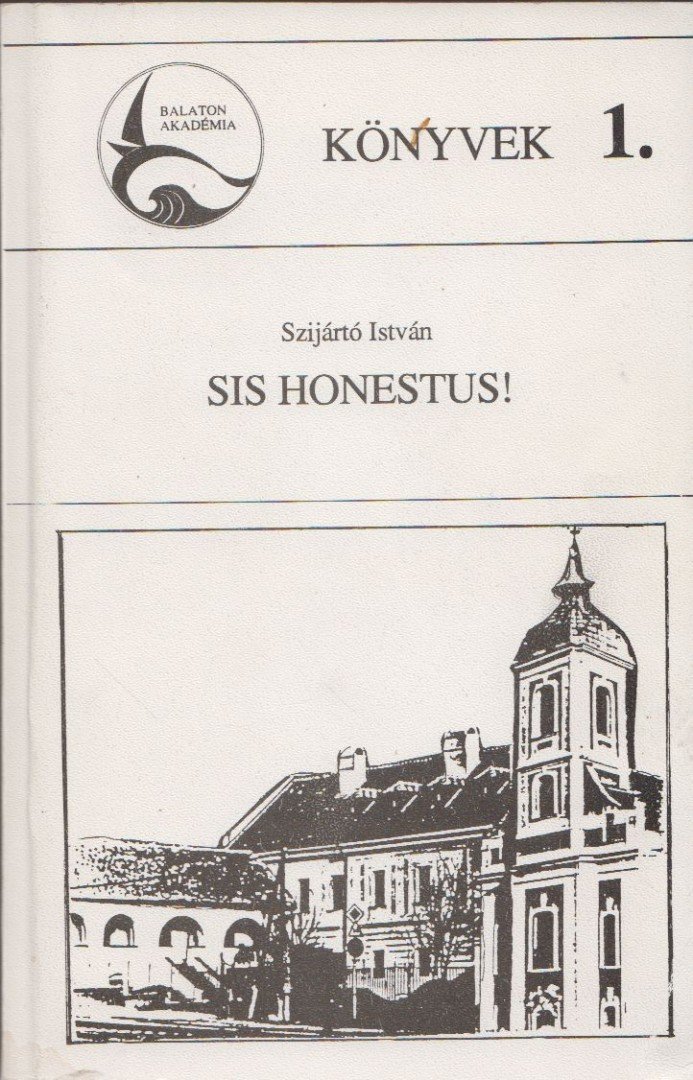 Szíjártó István - Sis Honestus! [antikvár]