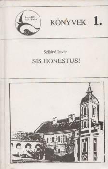 Szíjártó István - Sis Honestus! [antikvár]
