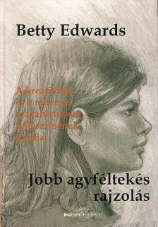 Betty Edwards - Jobb agyféltekés rajzolás [antikvár]