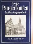 Grosse Bürgerbaufen deutfdher Vergangenheif (gótbetűs) [antikvár]