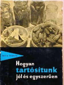 Mária Hajková - Hogyan tartósítunk jól és egyszerűen [antikvár]