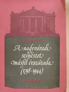 Indig Ottó - A nagyváradi színészet másfél évszázada [antikvár]