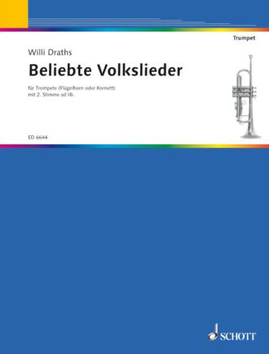 BELIEBTE VOLKSLIEDER FÜR TROMPETE (FLÜGELHORN ODER KORNETT) MIT 2. STIMME AD LIB. (W. DATHS)