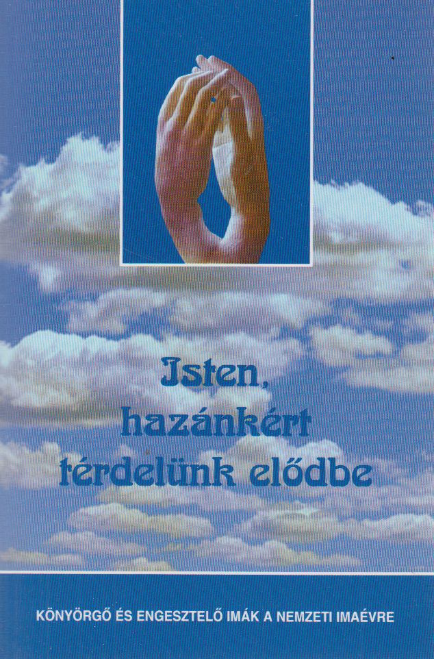 KINDELMANN GYŐZŐ - Isten, hazánkért térdelünk elődbe [antikvár]