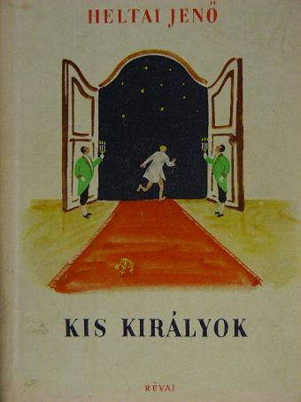 Heltai Jenő - Kis királyok [antikvár]