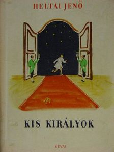 Heltai Jenő - Kis királyok [antikvár]