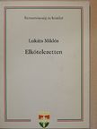 Lukáts Miklós - Elkötelezetten [antikvár]
