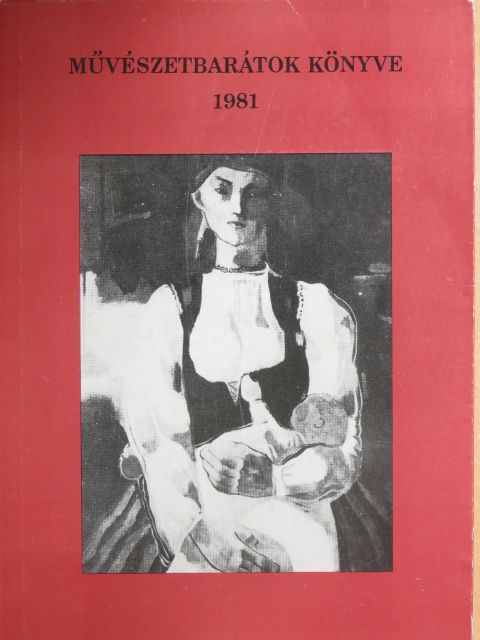 Ács Anna - Művészetbarátok könyve 1981. [antikvár]