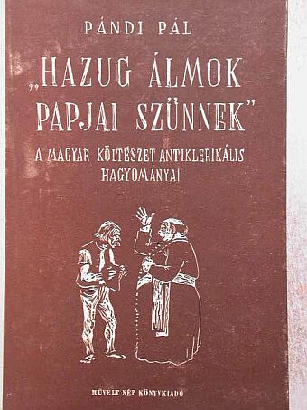 Pándi Pál - "Hazug álmok papjai szűnnek" [antikvár]
