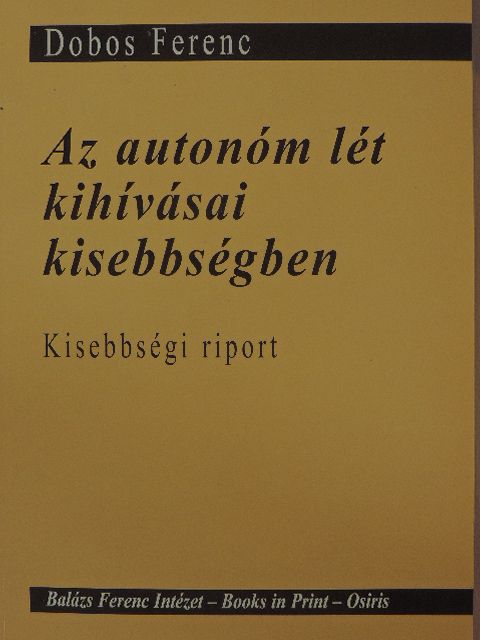 Csata Zsombor - Az autonóm lét kihívásai kisebbségben [antikvár]