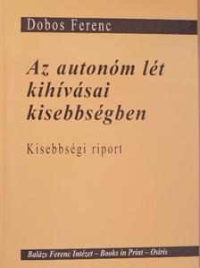 Csata Zsombor - Az autonóm lét kihívásai kisebbségben [antikvár]