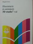 Bognár Géza - Illusztráció és animáció 3D studio-val [antikvár]