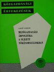 Laczó Ferenc - Mezőgazdasági árpolitika a fejlett tőkésországokban [antikvár]