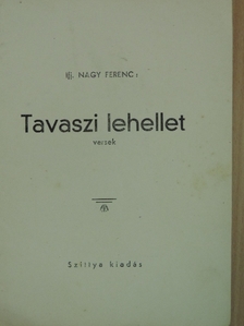 Ifj. Nagy Ferenc - Tavaszi lehellet [antikvár]