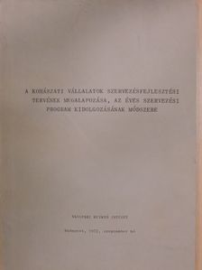 Dr. Bodnár Pál - A kohászati vállalatok szervezésfejlesztési tervének megalapozása, az éves szervezési program kidolgozásának módszere [antikvár]