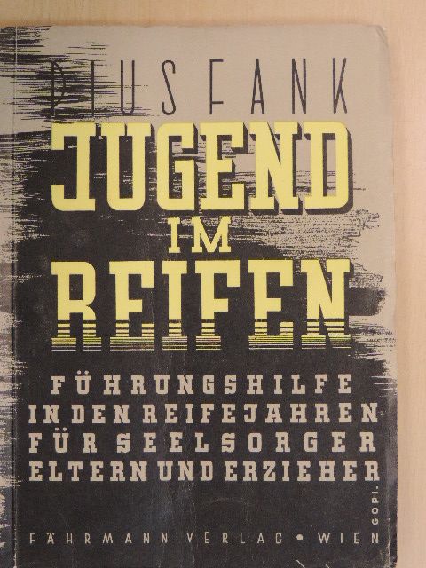 Pius Fank - Jugend im Reifen [antikvár]
