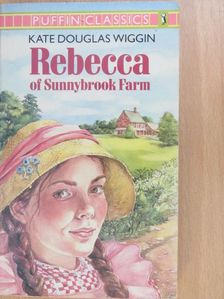 Kate Douglas Wiggin - Rebecca of Sunnybrook Farm [antikvár]