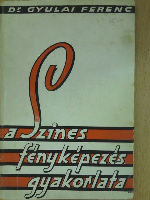 Dr. Gyulai Ferenc - A szines fényképezés gyakorlata [antikvár]