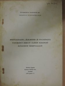 Bagi Albert - Mezőgazdaság-, élelmiszer- és fagazdaság tudományi szekció ülésein elhangzó előadások összefoglalói [antikvár]