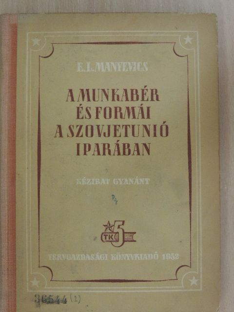 E. L. Manyevics - A munkabér és formái a Szovjetunió iparában [antikvár]