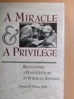 Francis D. Moore - A Miracle And A Privilege [antikvár]